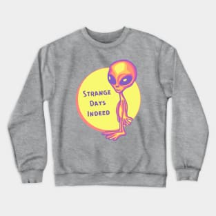 Strange Days Indeed Crewneck Sweatshirt